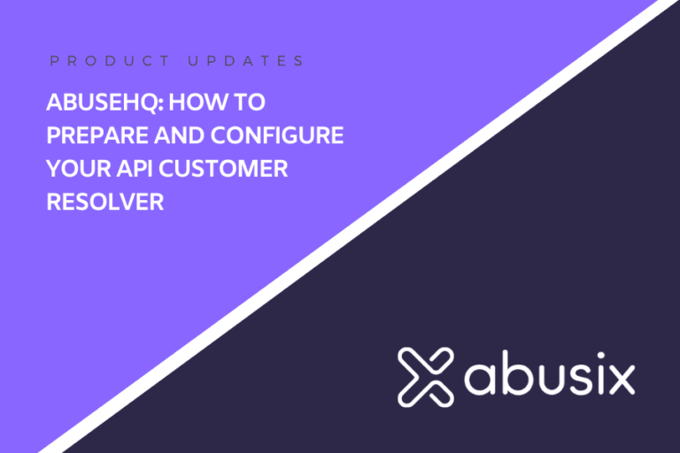AbuseHQ: How to prepare and configure your API Customer Resolver
