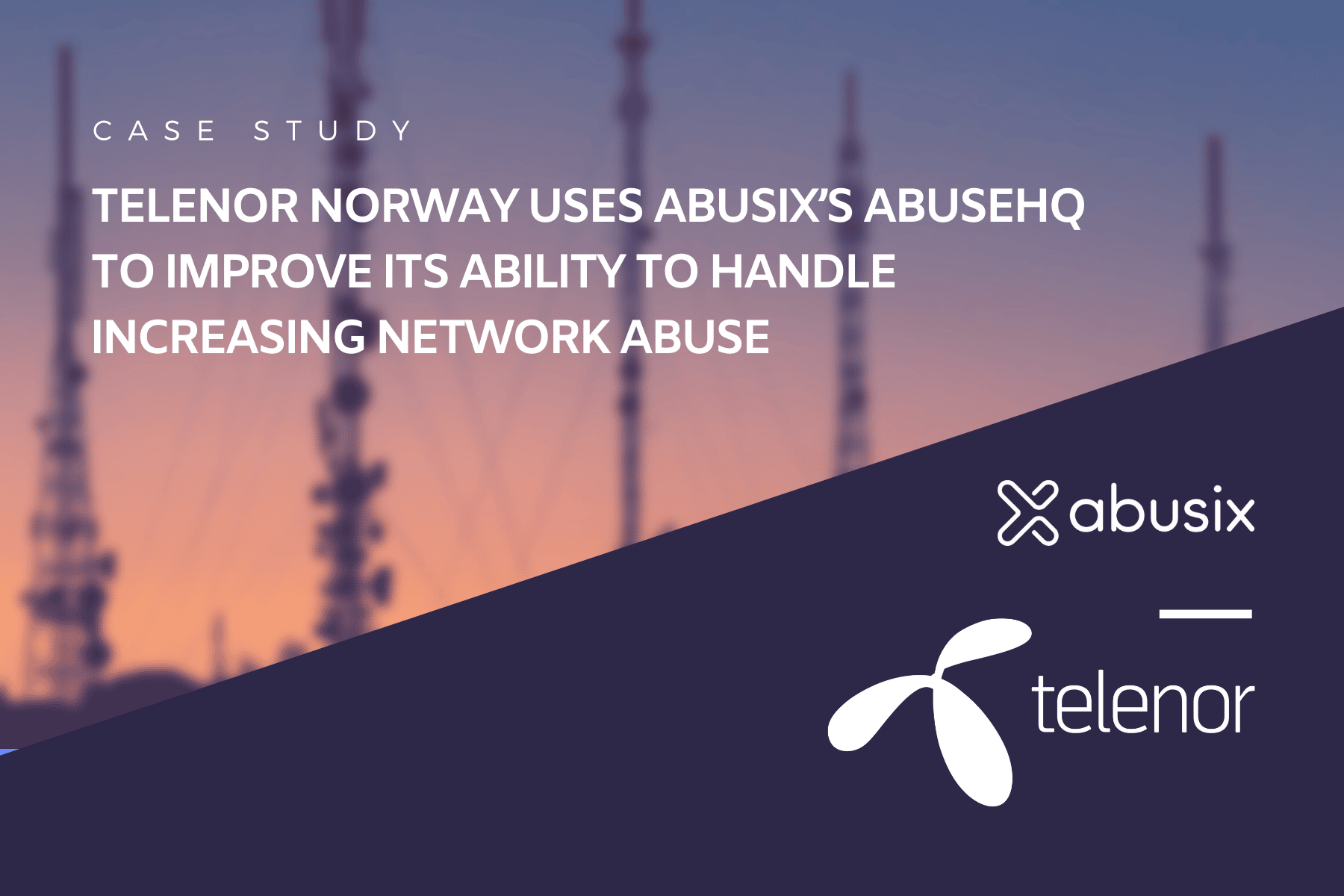 Blog Post graphic for Case Study "Telenor Norway Uses Abusix’s AbuseHQ to Improve Its Ability to Handle Increasing Network Abuse"