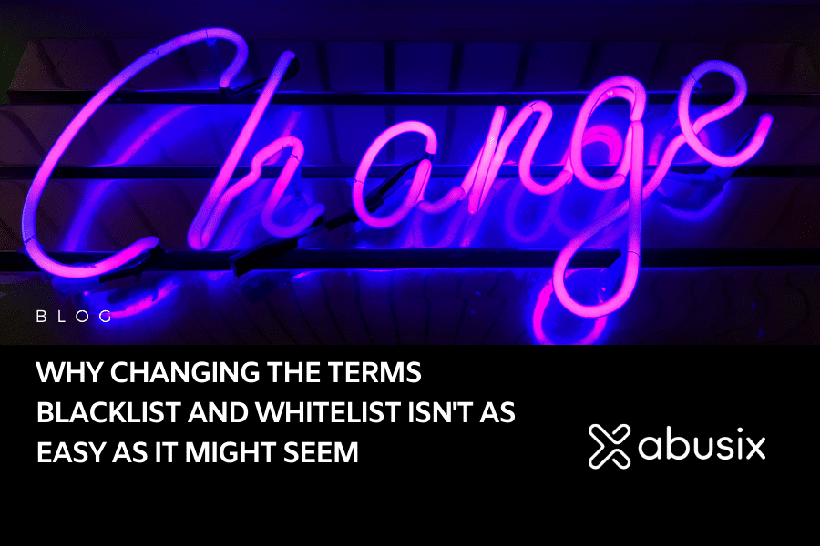 Blog Post graphic for "Why Changing the terms blacklist and whitelist isn't as easy as it might seem"