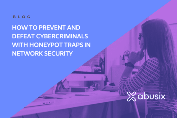 Prevent and Defeat Cybercriminals with Honeypot Traps