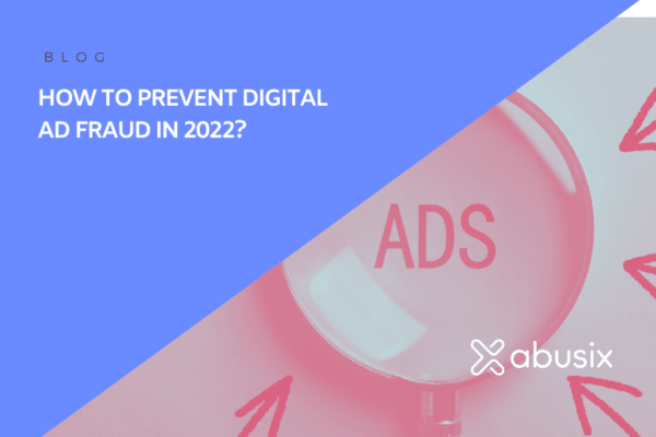 How to Prevent Digital Ad Fraud in 2022?